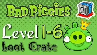 Bad Piggies 1-6 Crate. Ground Hog Day.