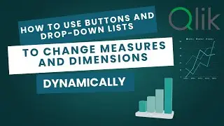 How to Use Buttons and Drop-Down Lists to Change Measures and Dimensions Dynamically