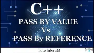 Topic 13 : Pass By Value Vs Pass By Reference|cpp programming videos|cpp|c++