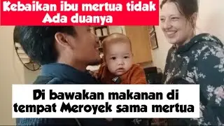 Kebaikan Ibu Mertua belanda [] Di ajak Meroyek sama IPAR [] Tak di sangka ibu mertua bawain makan