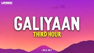 Galiyaan - Third Hour (Lyrics)