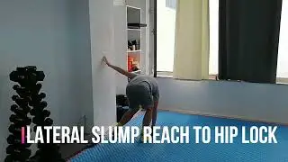 LATERAL SLUMP REACH TO HIP LOCK - Top Gym