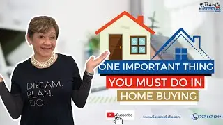 One Important Thing You Must Do In Home Buying | Kasama Lee