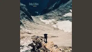 Only A Kiss