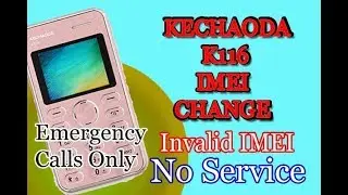Kechaoda K116 invalid imei fix | Fix Network issue in Kechaoda K116