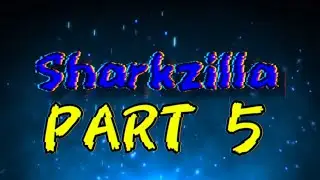 Sharkzilla - part 5 (OFFICIAL OPENING)