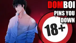 18+ Dom Boyfriend Pins You Down - NSFW ASMR
