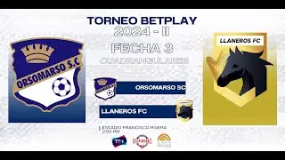 #EnVivo​ Orsomarso SC Vs. Llaneros FC - #TorneoBetplay2024​-2 - Cuadrangulares Fecha 3