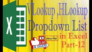 Vlookup and Hlookup , How to create a dropdown list in MS Excel  Part- 12