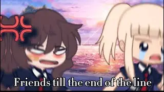 Friends till the end of the line 😭🤞