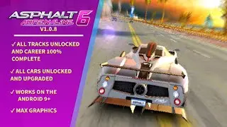 Asphalt 6 V1.0.8 (Max Graphics) On Android 9+