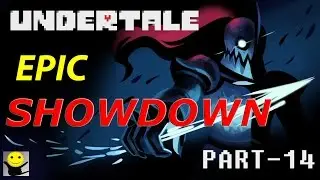 UNDYNE THE UNDYING  - EPIC SHOWDOWN (PACIFIST) | PART 14 | UNDERTALE