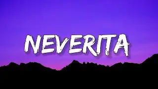 Bad Bunny - Neverita (Letra/Lyrics) Yo 'toy puesto pa' ti y tú te me quita', Diablo [TikTok Song]