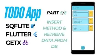 How to Retrieve Data from SQFLite & Apply Insert Method Part 5/8 | TODO App | Flutter Project