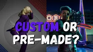 Custom vs Pre-Made Characters