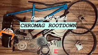 Dream MTB Build - Chromag Rootdown