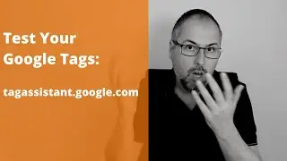The NEW Google Tag Assistant - How to Test Google Analytics or Google Ads Remarketing Tags