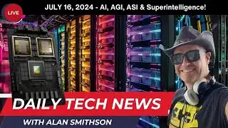 JULY 16, 2024 - Daily Technology News with Alan Smithson