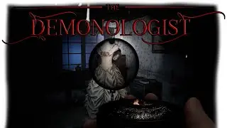 THE DEMONOLOGIST #2(ПРИЗРАЧНАЯ ВОРОВКА)