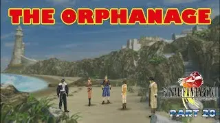 The FF Journey: Final Fantasy VIII part 20 - The Orphanage