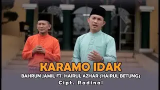 KARAMO IDAK - BAHRUN JAMIL FT. HAIRUL AZHAR (HAIRUL BETUNG) || LAGU DAERAH JAMBI - RADINAL