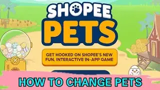 Shopee Pets How to Change Pet | Shopeerist