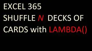 Excel 365 Tutorial: LAMBDA function example - Randomize N number of card decks