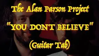 The Alan Parsons Project - “You Dont Believe” - Guitar Tab ♬
