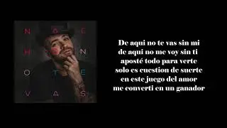 Nacho - No Te Vas (LETRA)