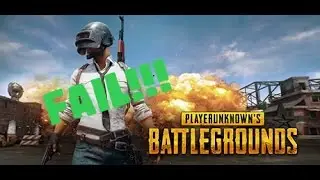 Playerunknown's Battlegrounds FAIL!
