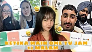 KETIKA MAIN OME TV JAM 12 MALAM INI YANG TERJADI 🥹 | OME.TV INTERNASIONAL 
