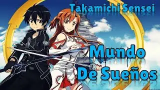 Mundo De Sueños (Yume Sekai) (Cover Español) - Sword Art Online - Takamichi Sensei
