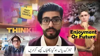 Matric Pass Students Ke Liye 5 Best Tips | Future Plan | Student Life Guide 2025
