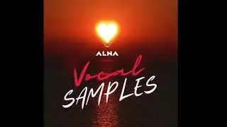 Royalty Free Vocal Sample Pack | ALNA | Never Say Never