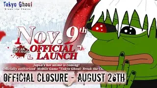 The End of Tokyo Ghoul Break the Chains (Shut Down Notice, August 26th 2024)