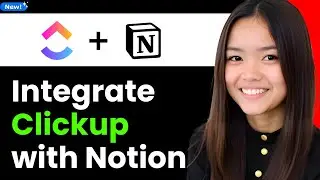 How to Integrate Clickup with Notion 2025 (Step By Step)