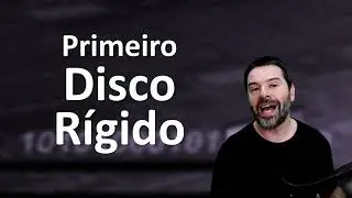 Primeiro Disco Rígido