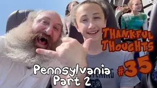 THANKFUL THOUGHTS #35 - Pennsylvania Part 2