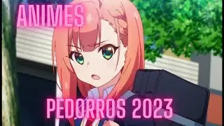 YA NO HAY BUENOS ANIMES ESTE 2023