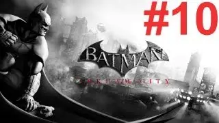 Batman Arkham City - Bölüm 10 - Bruce Wayne'in Kaderi (PS3) [HD]