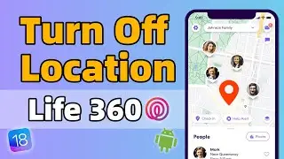 4 SAFE Ways to Pause Location on  Life360 Without Anyone Knowing | iOS & Android (FREE)