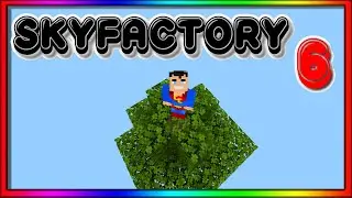 Skyfactory 6: Minecraft Lets Play Ep1 " Still Great "