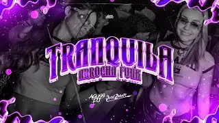 TRANQUILA (Arrocha Funk) 🇧🇷🔥 - AGUSS DJ Ft 