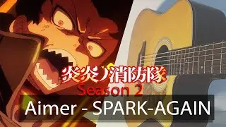 [Fire Force Season 2 OP] _ Aimer - SPARK-AGAIN _ (Guitar Fingerstyle)