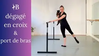 Ballet Tutorial | Dégagé En Croix & Port De Bras | Adult Ballet