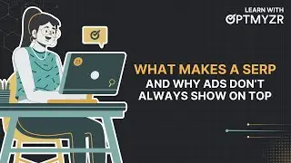 What makes a SERP & why don't ads serve at the top for all SERPs?