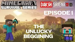 Minecraft Survival Series Ep:01 : The Beginning | Daksh Saxena | Minecraft