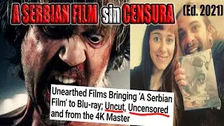 A SERBIAN FILM (2021) | ¿11 Años viéndola censurada?