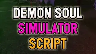 Demon soul simulator script – (AutoFarm, AutoSwing, AutoCollect Souls & more)