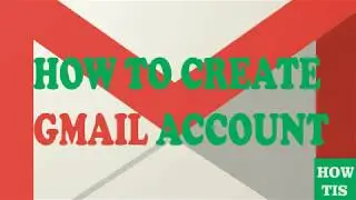 How to Create Gmail Account 2019